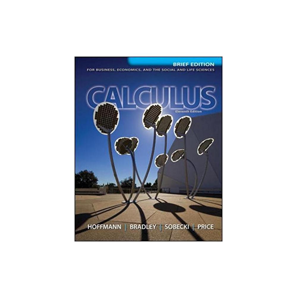 Hoffmann, Laurence, Calculus for Business, Economics, and the Social and Life Sciences, Brief Version, Media Update (Brief), 9780073532387, McGraw Hill, 11th 13, Mathematics, Books